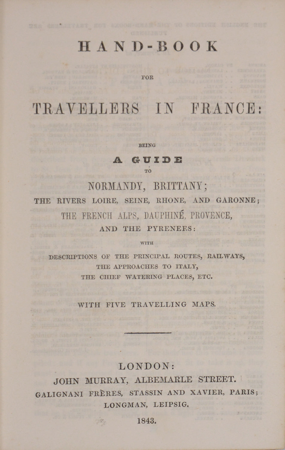 This first edition, despite lacking its general map, is still considered a rarity and as with all handbooks to France, contains no description of Paris.