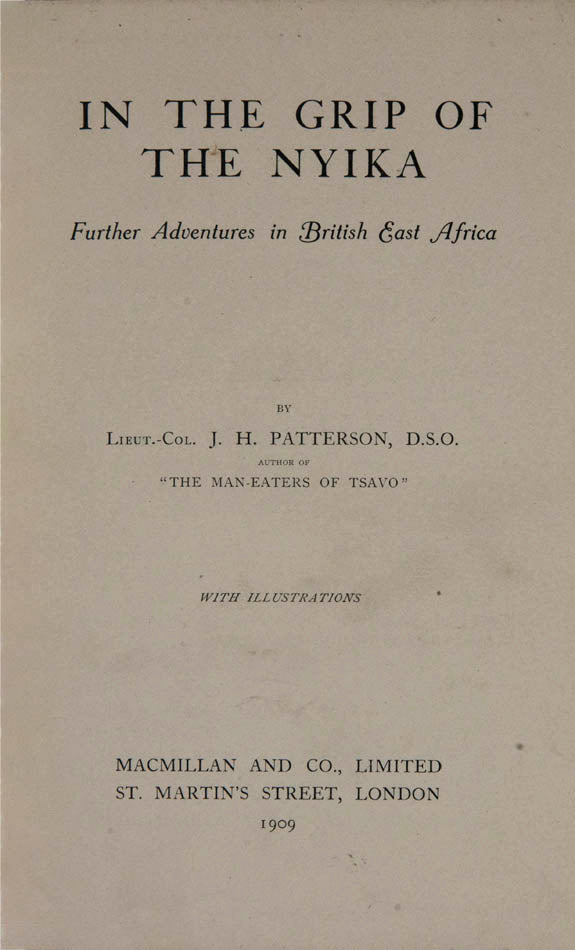 Patterson revisits the infamous sites of Tsavo, then treks into the Nyika,... there is also a feverish encounter with a rogue elephant