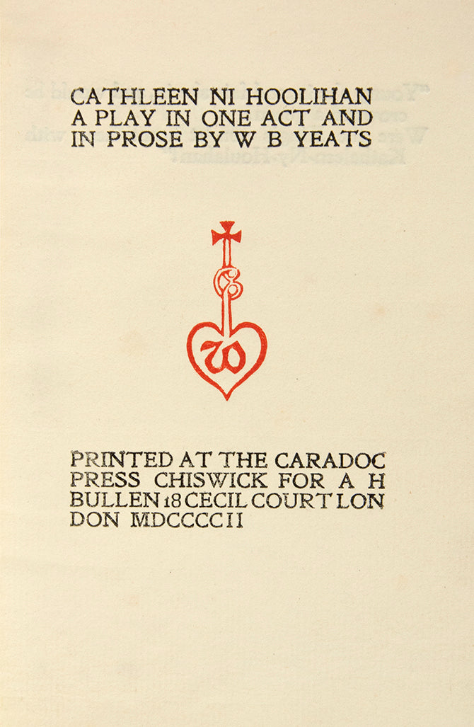 First edition in book form, one of circa 300 copies, of Cahtleen ni Hoolihan A Play in One Act and in Prose by W.B. Yeats