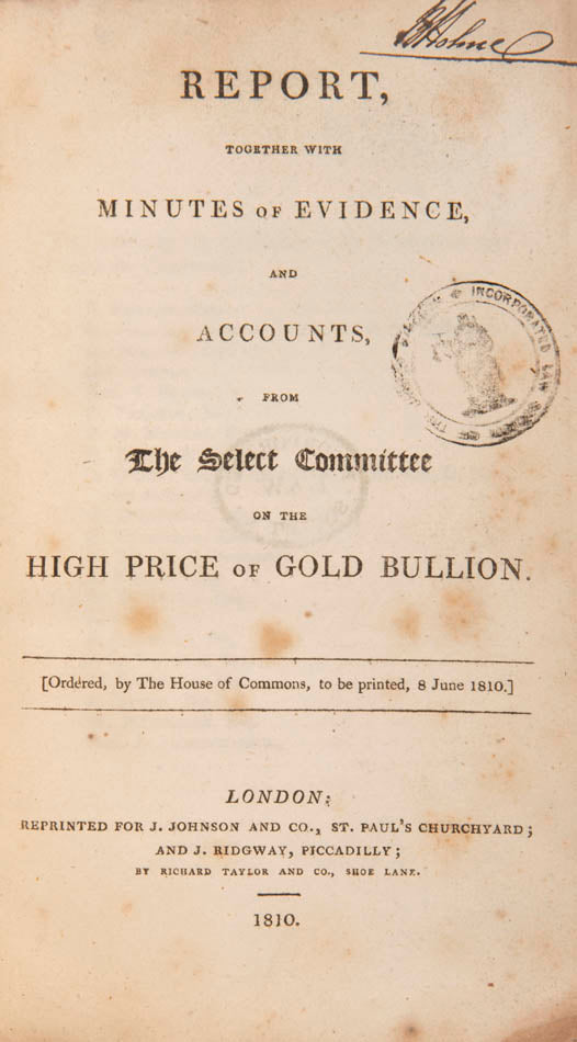 First trade edition of the Bullion Report, together with Minutes of Evidence, and Accounts from The Select Committee on the High Price of Gold Bullion.