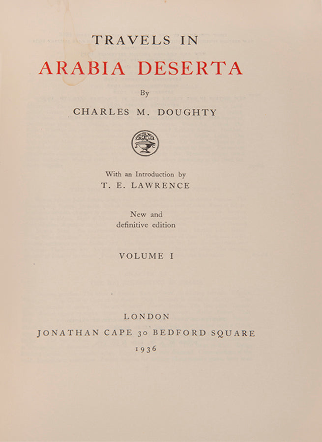 The new and definitive edition, of Doughty's Arabia Deserta; a very handsome publication.