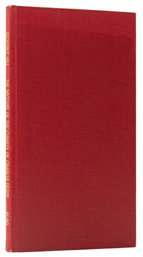A superb association copy of The Mystery and the Charity of Charles Peguy, inscribed to the publisher Tom Rosenthal by the author Sir Geoffrey Hill.