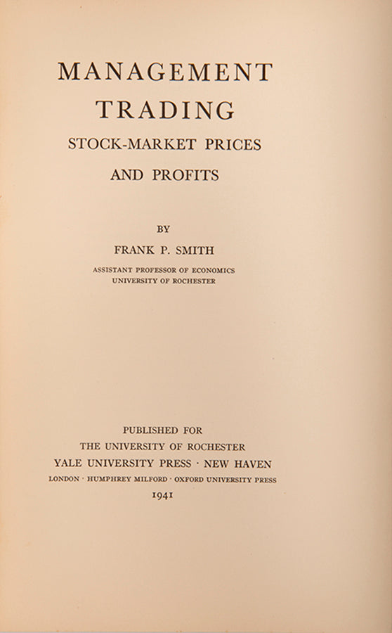The first edition of this early work on insider trading by Frank Percy Smith, Assistant Professor of Economics at the University of Rochester.