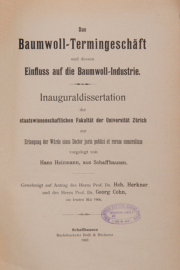 The first edition of this dissertation by Hans Heizmann on cotton futures, submitted by to the University of Zurich for a doctorate in political sciences.