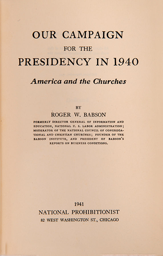 The first edition of Babson's reflection on electoral defeat as Prohibition Party candidate for President of the USA, inscribed by the author to Earl Dodge