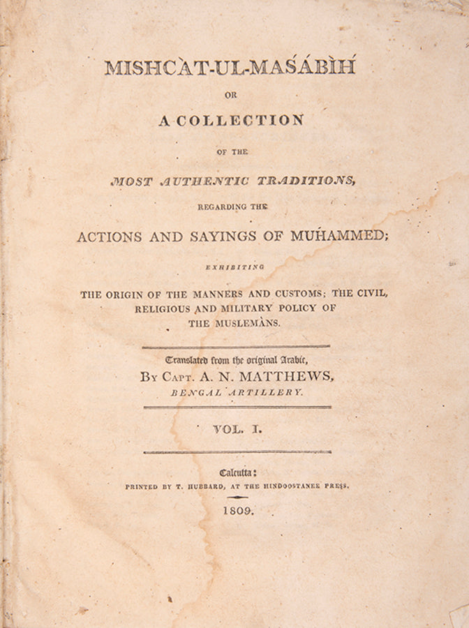 Mishkat al-Masabih is an important and extensive collection of about 6000 hadith printed in calcutta in 1809