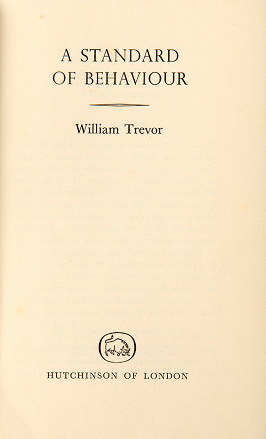 First edition of A Standard of Behaviour by William Trevor, the author's first novel.
