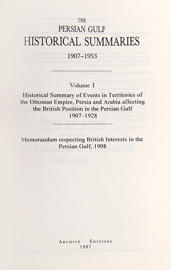 An historical summary of events in the Arabian Gulf cocerning British interests from 1907. also includes oil agreemants and concessions in the region, particularly Muscat and Oman.