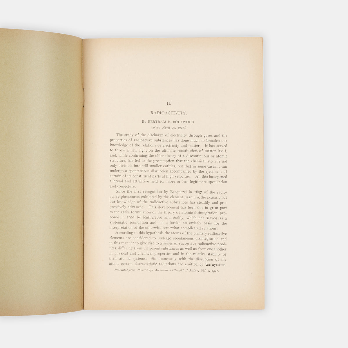 First edition, offprint of a paper on the development of radioactivity research up to 1911 by physicist Bertram Boltwood, including the work of Rutherford and the Curies.