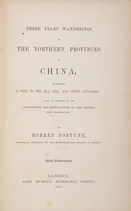 First edition of Robert Fortune's Three Years Wanderings in the Northern Provinces of China, recounting Fortune's travels between 1843 and 1845 in Kuangtung, Fukien, the Chekiang coast, and Shanghai.