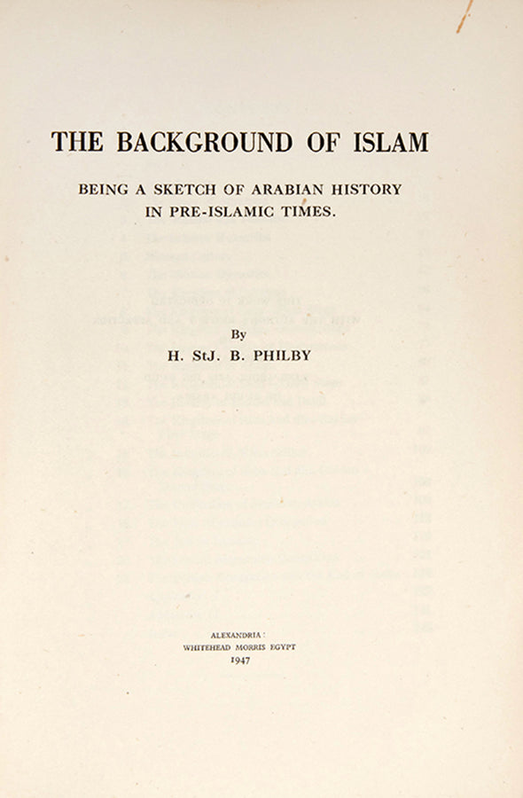 Signed first edition of Philby's The Background of Islam, Philby's pioneering work on the pre-Islamic history of Arabia.
