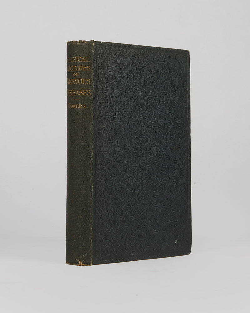 First collected edition of William Gowers' Clinical Lectures on Diseases of the Nervous System. Presentation copy inscribed by the author.