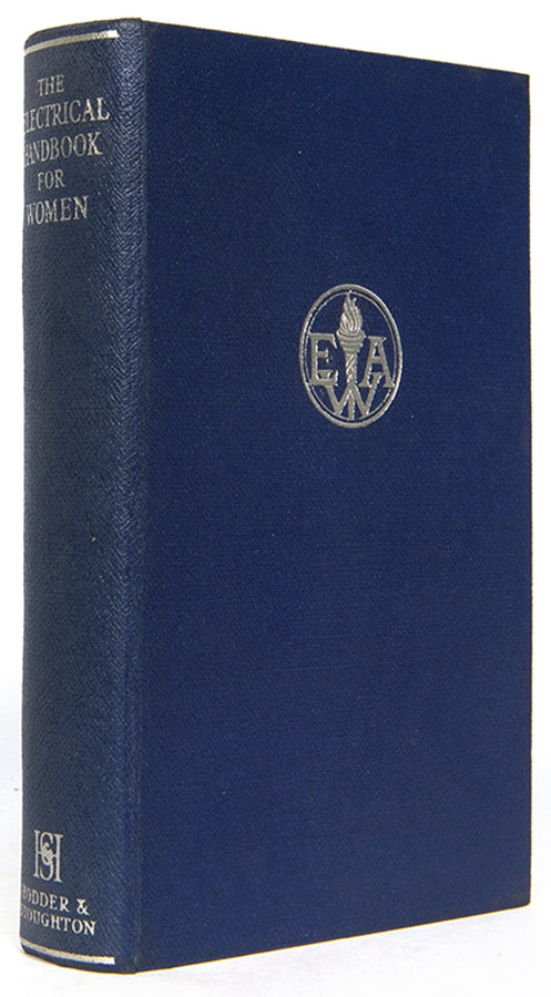 The rare first edition of The Electrical Handbook for Women, edited by Caroline Haslett, in the uncommon and stylish Art Deco dust jacket.