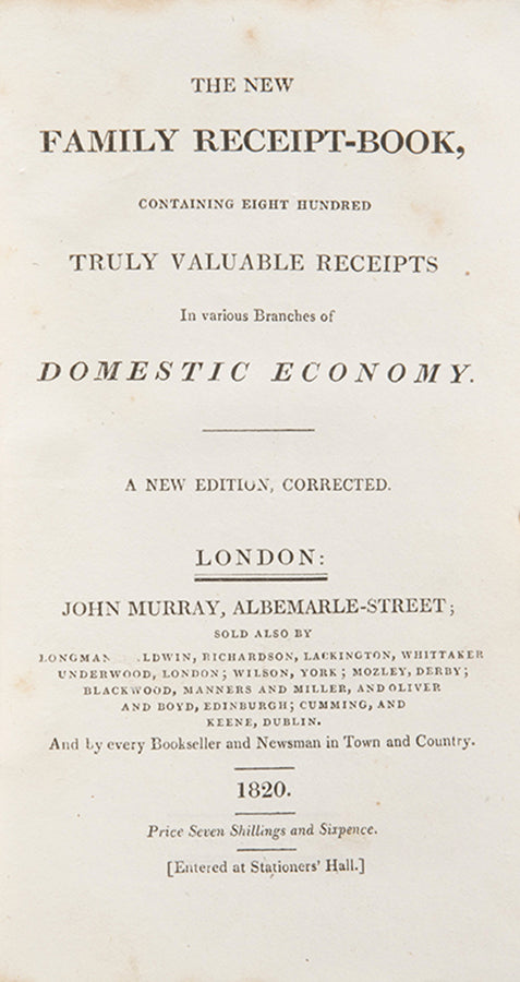 Second edition of The New Family Receipt-Book giving instructions for a variety of domestic tasks. A handsome copy in contemporaary calf binding, 1820.