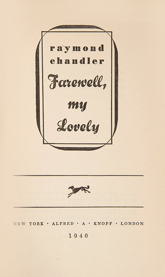 A fine first edition copy of Raymond Chandler's second book, Farewell, My Lovely, one of only 7500 copies printed.