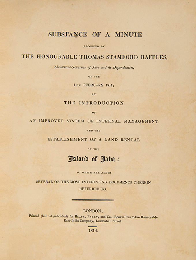 First edition of Stamford Raffles, Substance of a Minute, the copy of Hugh Elliot (1752-1830), Governor of the Leeward Islands in the British West Indies from 1809 to 1814 and Governor of Madras from 1814 to 1820.