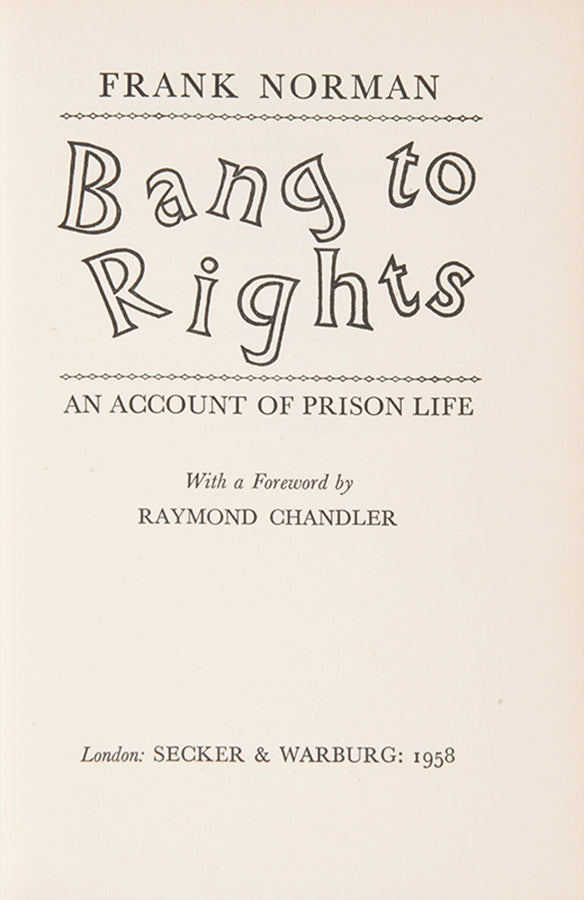 A very good first edition of Frank Norman's debut memoir, Bang to Rights, with an introduction by Raymond Chandler.