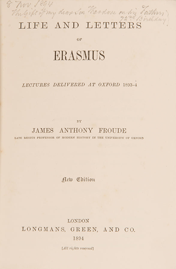 J.A. Froude's controversial lectures in book form on the life and letters of the Dutch humanist theologian Erasmus of Rotterdam