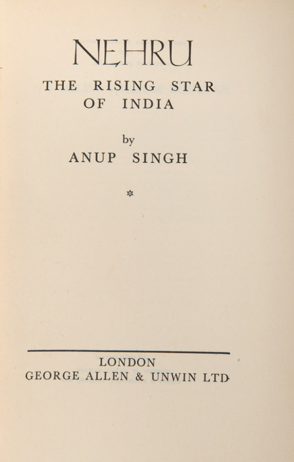 First UK edition of Anup Singh's biography of Nehru, Nehru The Rising Star of India, an especially well preserved copy.