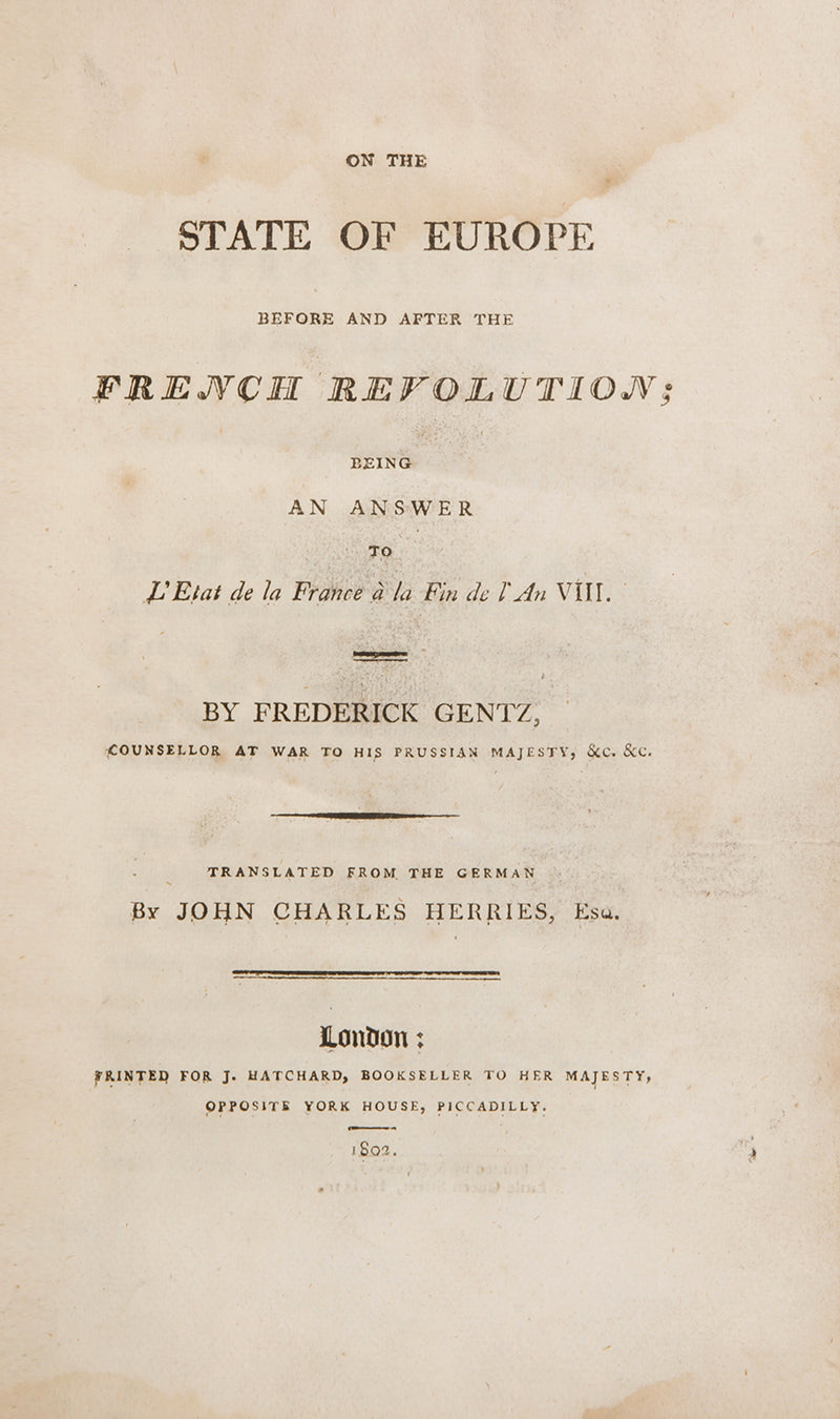 The first edition in English of Friedrich von Gentz' On the State of Europe, an important reply to Napoleon Bonaparte's manifesto on 1800