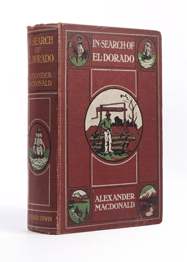 First edition of In Search of El Dorado by Alexander MacDonal, signed by Joseph Conrad to his son.