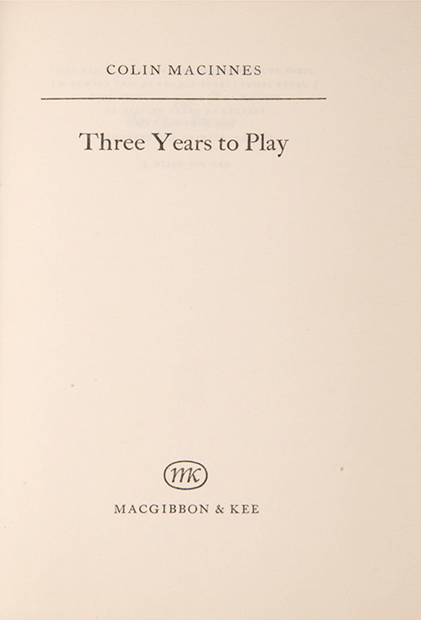 First edition of Colin MacInnes' Three Years to Play together with an uncorrected proof copy of the same title.
