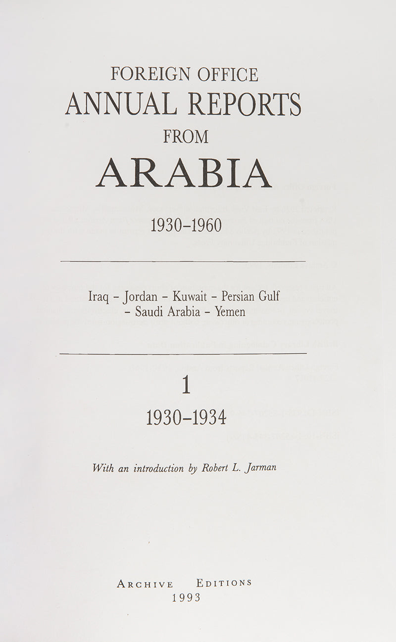 Foreign Office Annual Reports from Arabia 1930-1960, a comprehensive collection of annual reports produced by the British Foreign Office concerning the major regions of Arabia.