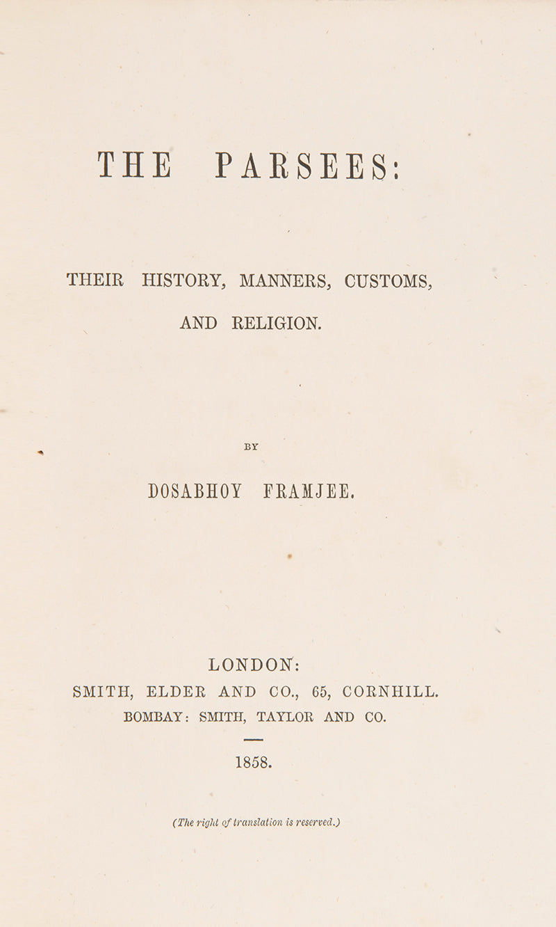 First edition of Dosabhoy Framjee's (Dosabhai Framji Karaka) The Parsees, a scarce early monograph on the Parsees.