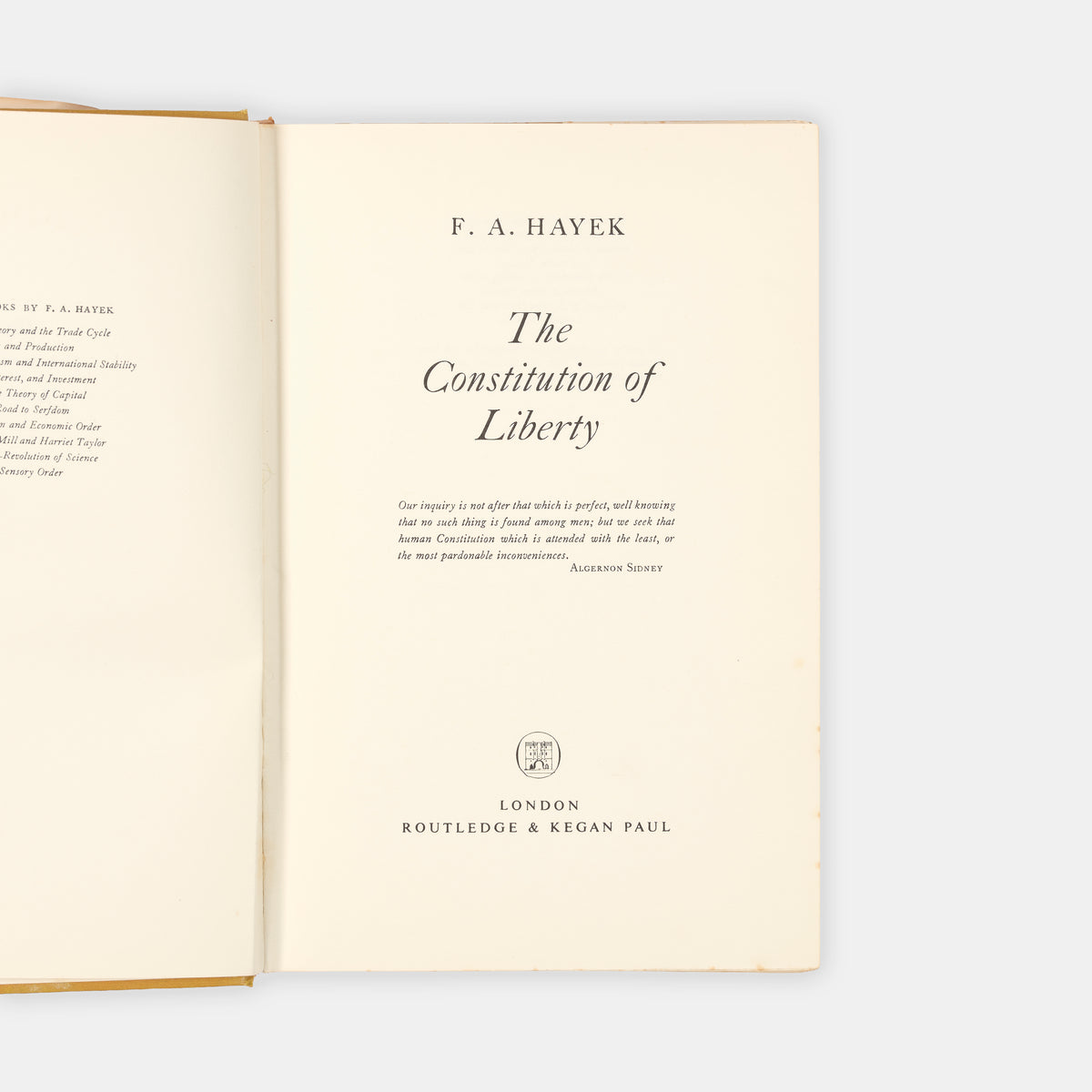 The first edition of Friedrich August von Hayek's Constitution of Liberty