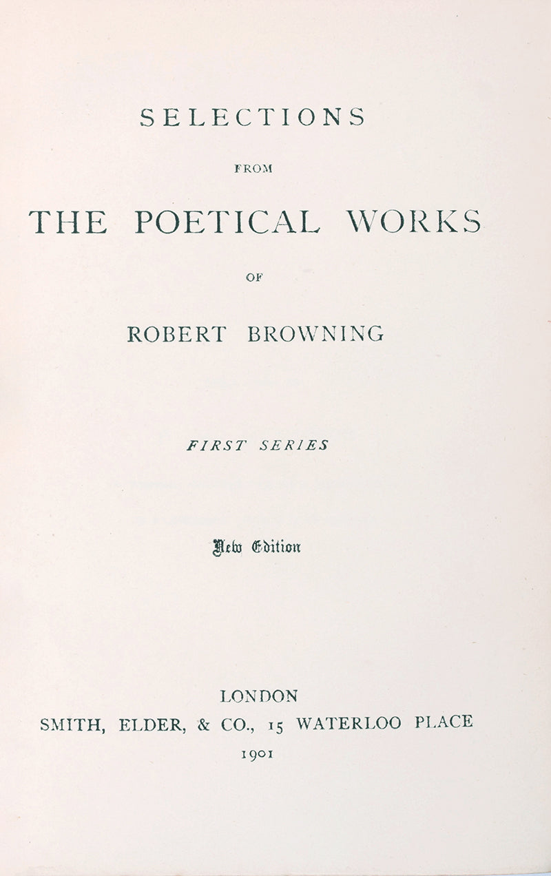 A handsome collection of Browning's poems, finely bound by Bickers & Son for Norwich High School, and featuring poems such as 'Childe Roland to the Dark Tower Came' and 'My Last Duchess'.