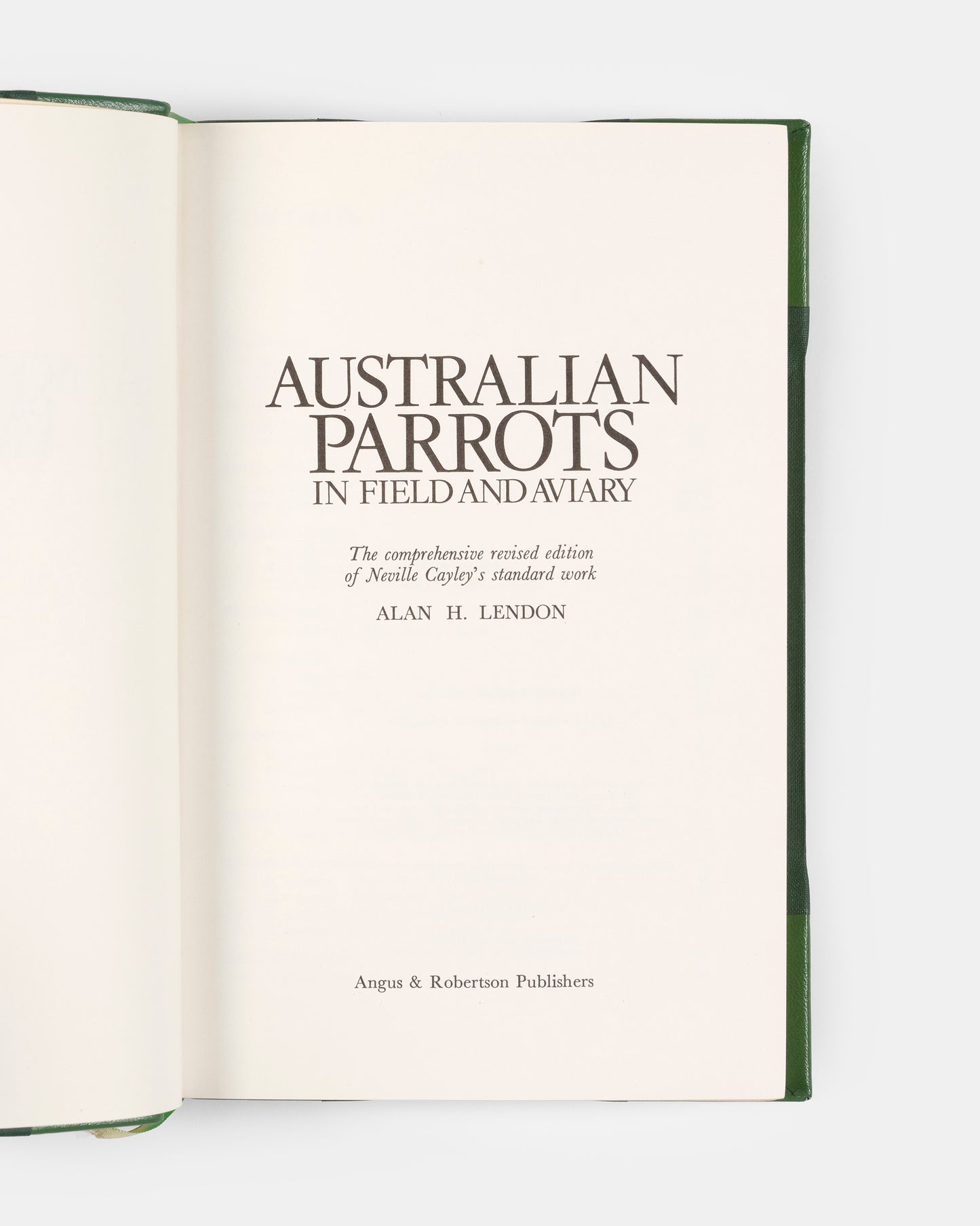 An attractively bound second printing of the standard reference for Australian parrots, Alan Lendon's Australian Parrots in Field and Aviary.