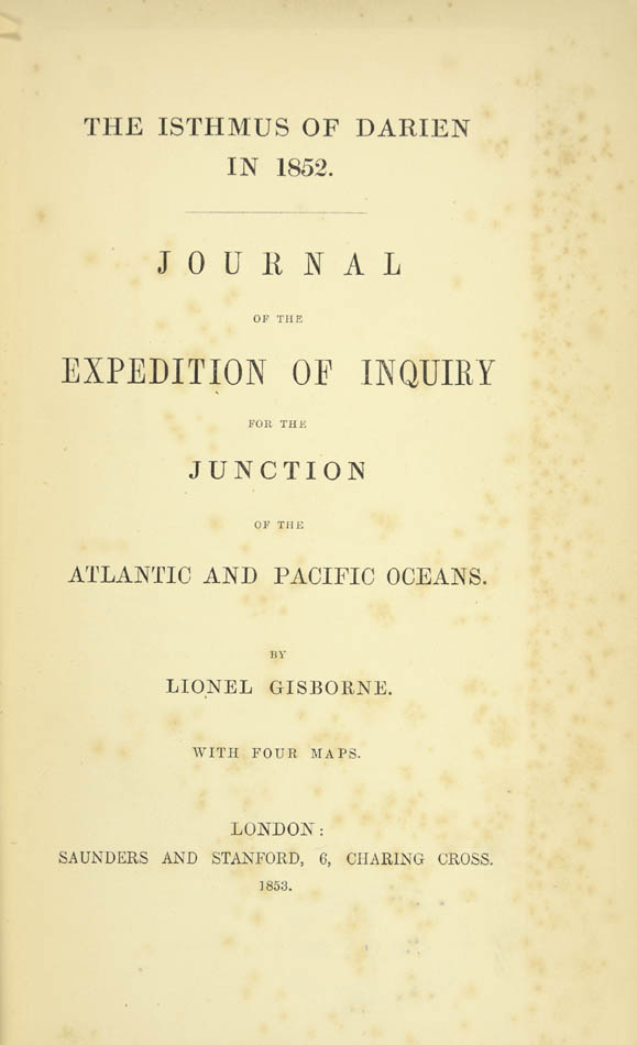 First edition of the narrative of Gisborne's travels in northern Columbia, Panama, and Darien, with observations on customs, the Panama railway and more.