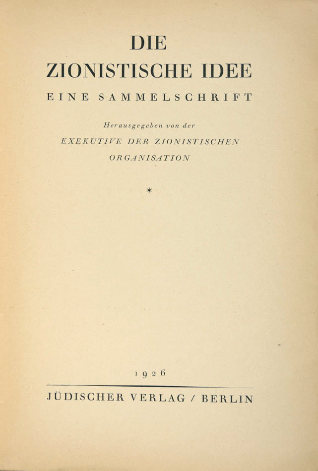 Collection of articles in German by prominent Zionist leaders, edited by Eine Sammelschrift.<br />