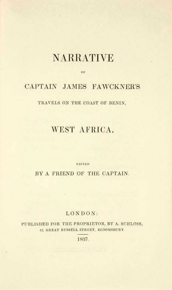 Printed for subscription only to raise money for Fawckner who had fallen on hard times. An account of the author's travels in West Africa in 1825.