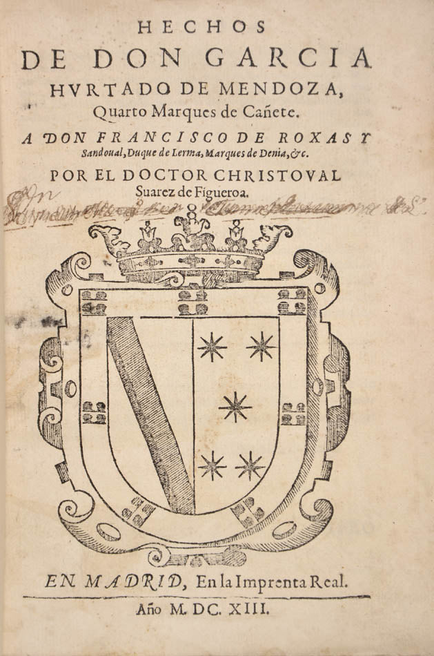 First edition of this account of the deeds of Garcia Hurtado de Mendoza, Captain General of Peru and from 1590-1596 Viceroy of Peru.