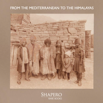 From the Mediterranean to the Himalayas Shapero Rare Books