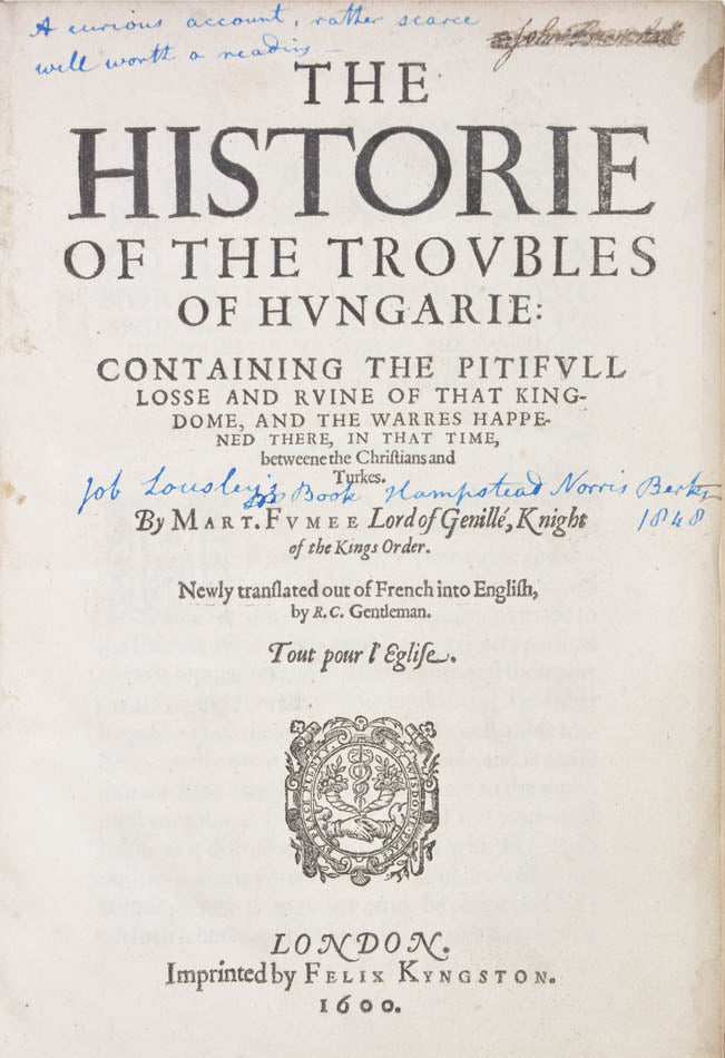 First English edition of Fumée's Histoire de troubles Hongrie, chronicling the 150 year Turkish occupation of Hunagary from the fall of Buda in 1541