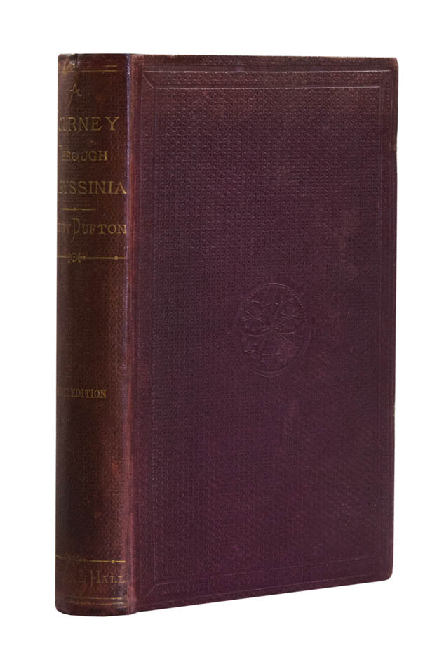 First edition of Henry Dufton's Narrative of a Journey through Abyssinia, one of the first and best accounts of the Ethiopian ruler Emperor Tewodros, whom he met at Dabra Tabor.