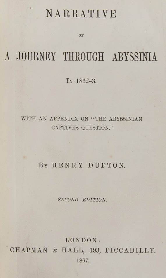 First edition of Henry Dufton's Narrative of a Journey through Abyssinia, one of the first and best accounts of the Ethiopian ruler Emperor Tewodros, whom he met at Dabra Tabor.