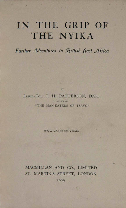 Patterson revisits the infamous sites of Tsavo, then treks into the Nyika,... there is also a feverish encounter with a rogue elephant
