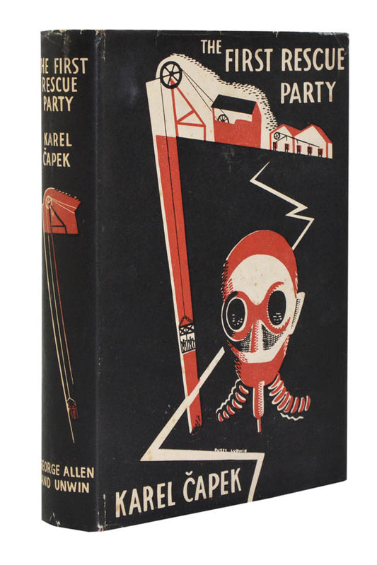 A superb copy of Capek's First Rescue Party, in a glorious dust-jacket.  A novel about a mine rescue from the author of RUR and War of the Newts. 