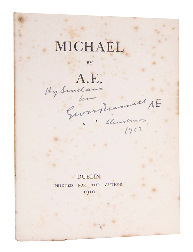 One of 25 copies of George Russell's Michael, printed in Dublin in 1919, this copy inscribed by the author on the first page.