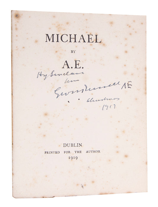 One of 25 copies of George Russell's Michael, printed in Dublin in 1919, this copy inscribed by the author on the first page.
