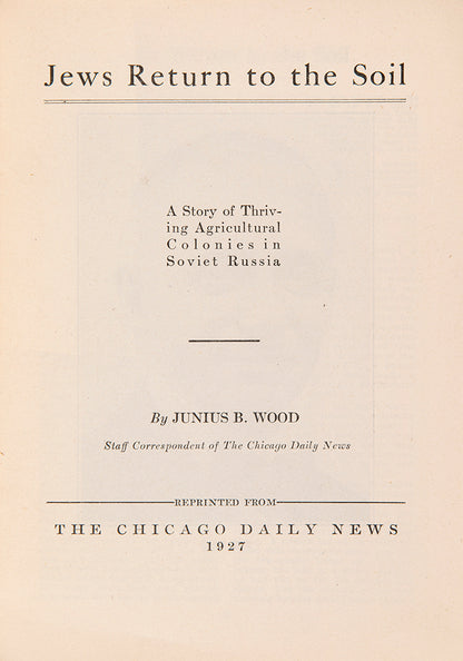 No. 32 from the Chicago Daily News Reprints Series, survey of the Jewish immigrants returning to the soil in the Soviet Union vs. in Palestine.