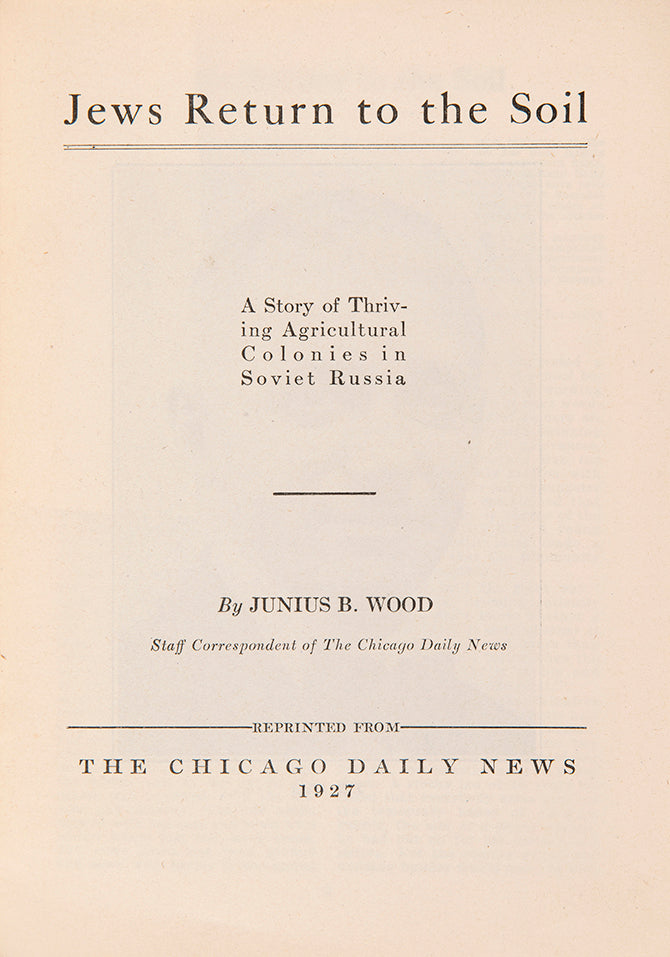No. 32 from the Chicago Daily News Reprints Series, survey of the Jewish immigrants returning to the soil in the Soviet Union vs. in Palestine.