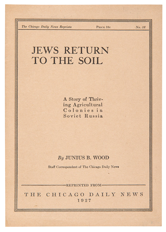 No. 32 from the Chicago Daily News Reprints Series, survey of the Jewish immigrants returning to the soil in the Soviet Union vs. in Palestine.