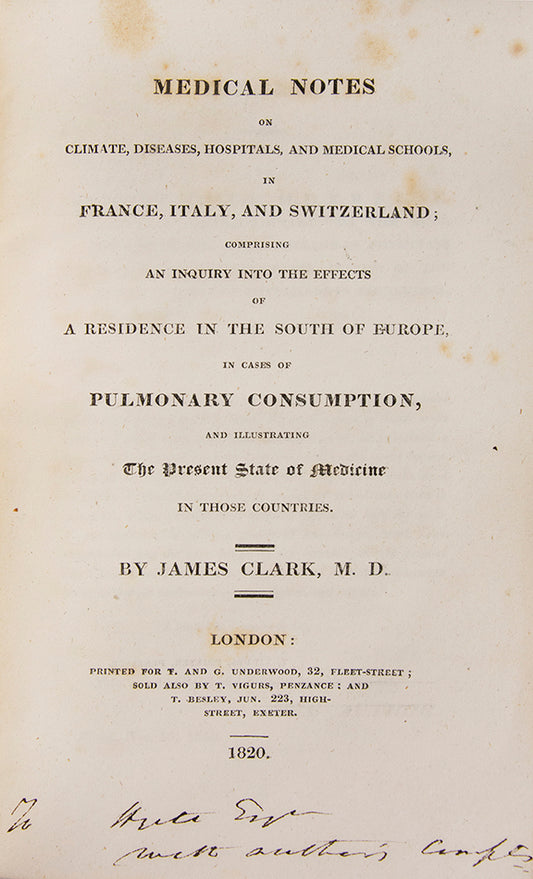 First edition of James Clark's Medical Notes on Climate, Diseases, Hospitals, an early account of the stethoscope in English, inscribed by the author, published in 1820.