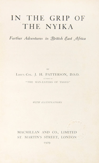 Patterson revisits the infamous sites of Tsavo, then treks into the Nyika, or wilderness of British East Africa.