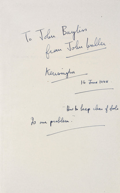 Inscribed by the author on the front free endpaper: "To John Bayliss from John Waller, Kensington 14 June 1948