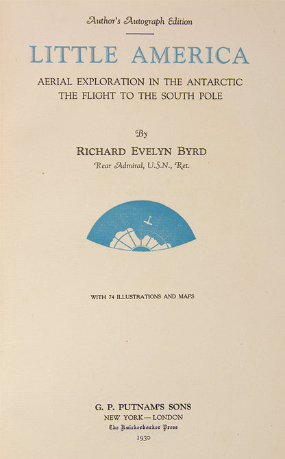 first edition of Byrd's official narrative of his initial Antarctic expedition. For many it marks the end of the heroic age in Antarctic exploration 